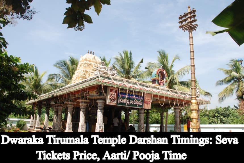 Dwaraka Tirumala Temple Darshan Timings: Seva Tickets Price, Aarti/ Pooja Time