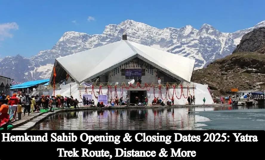 Hemkund Sahib Opening & Closing Dates 2025: Yatra Trek Route, Distance & More