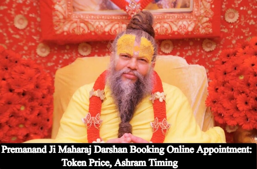 Premanand Ji Maharaj Darshan Booking Online Appointment: Token Price, Ashram Timing