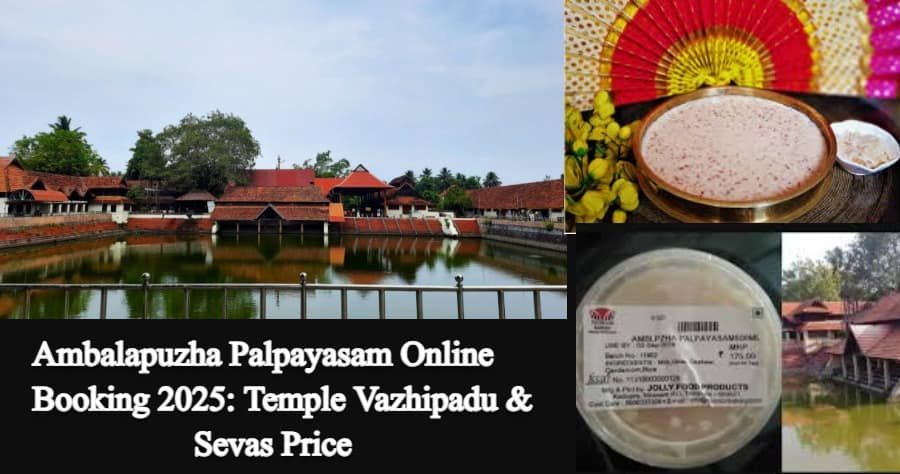 Ambalapuzha Palpayasam Online Booking 2025:, Temple Vazhipadu & Sevas Price
