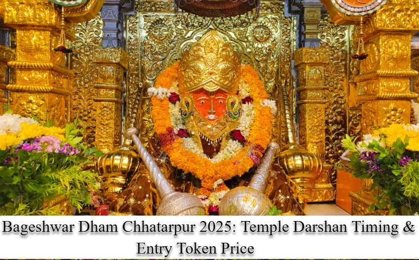 Bageshwar Dham Chhatarpur 2025: Temple Darshan Timing & Entry Token Price