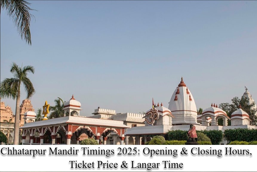 Chhatarpur Mandir Timings 2025: Opening & Closing Hours, Ticket Price & Langar Time
