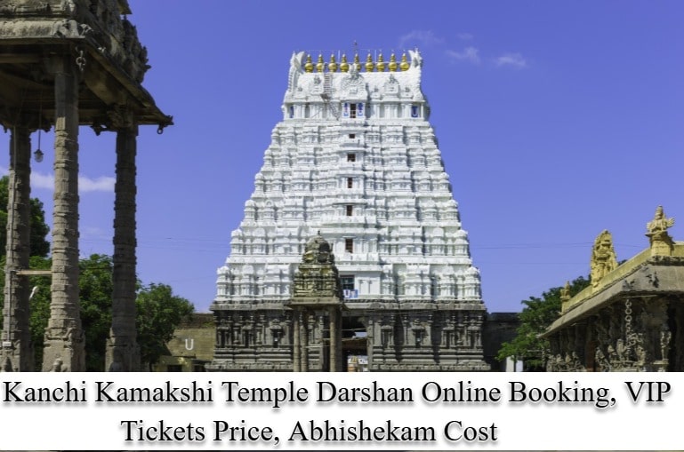 Kanchi Kamakshi Temple Darshan Online Booking, VIP Tickets Price, Abhishekam Cost