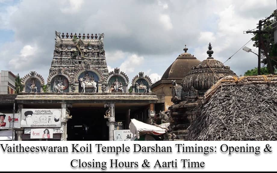 Vaitheeswaran Koil Temple Darshan Timings: Opening & Closing Hours & Aarti Time