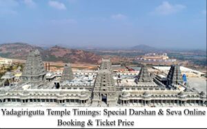 Yadagirigutta Temple Timings: Special Darshan & Seva Online Booking